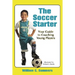 The Soccer Starter: Your Guide to Coaching Young Players