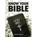 Know Your Bible: All 66 Books of the Bible Summarized and Explained