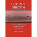 Outback Ghettos: Aborigines, Institutionalisation and Survival