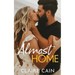 Almost Home: A Sweet Small Town Second Chance Romance