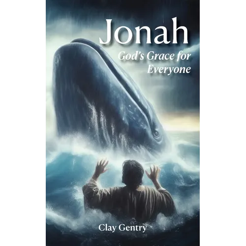 Jonah: God's Grace for Everyone: God's Grace for Everyone