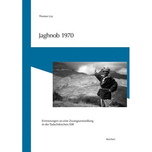 Jaghnob 1970: Erinnerungen an Eine Zwangsumsiedlung in Der Tadschikischen Ssr