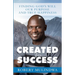 Created for Success: Finding God's Will, Our Purpose, and True Happiness