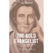 The Bold Evangelist: The Life and Ministry of Selina Hastings, Countess of Huntingdon