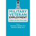 Military Veteran Employment: A Guide for the Data-Driven Leader