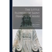 The Little Flowers of Saint Francis of Assisi ..