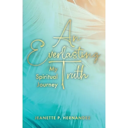 An Everlasting Truth: My Spiritual Journey