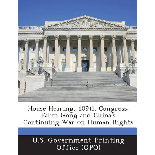 House Hearing, 109th Congress: Falun Gong and China's Continuing War on Human Rights