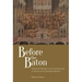 Before the Baton: Musical Direction and Conducting in Stuart and Georgian Britain