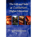 The Gift and Task of Lutheran Higher Education