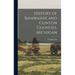 History of Shiawassee and Clinton Counties, Michigan