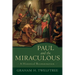 Paul and the Miraculous: A Historical Reconstruction