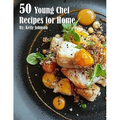 50 Young Chef Recipes for Home
