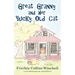 Great Granny and Her Yucky Old Cat: Chapter Book about young Girl and Her Granny's Cat
