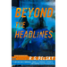 Beyond the Headlines: Volume 4