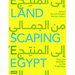 Landscaping Egypt: From the Aesthetic to the Productive
