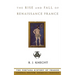The Rise and Fall of Renaissance France