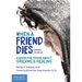 When a Friend Dies: A Book for Teens about Grieving & Healing