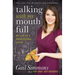 Talking with My Mouth Full: My Life as a Professional Eater