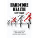 Hardcore Health: Live Young!