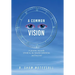 A Common Vision: A Journey Towards Ethical Business Wisdom and Beyond