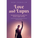 Love and Lupus: A love story around one woman's lifelong struggles with Lupus
