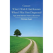 Cancer: What I Wish I Had Known When I Was First Diagnosed: Tips and Advice From a Survivor