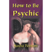 How to be Psychic