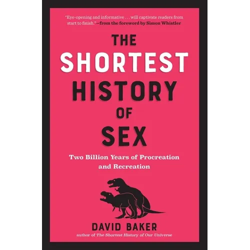 The Shortest History of Sex: Two Billion Years of Procreation and Recreation