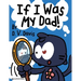 If I Was My Dad!