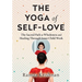 The Yoga of Self-Love: The Sacred Path to Wholeness and Healing through Inner Child Work