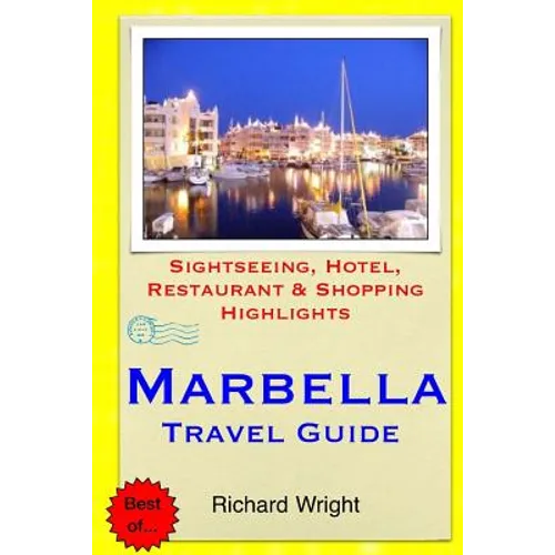 Marbella Travel Guide: Sightseeing, Hotel, Restaurant & Shopping Highlights