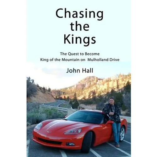 Chasing the Kings: The Quest to Become King of the Mountain on Mulholland Drive