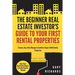 The Beginner Real Estate Investor's Guide to Your First Rental Properties: Start Your Real Estate Empire & Create Passive Income. Finance, Buy, Hold,