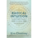 Radical Intuition: A Revolutionary Guide to Using Your Inner Power