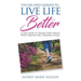 The Girl Who Learned to Live Life Better: A True Story to Inspire Every Parent Who's Praying for a Prodigal Child