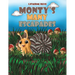 Monty's Many Escapades