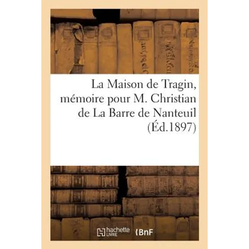 La Maison de Tragin, Mémoire Pour M. Christian de la Barre de Nanteuil