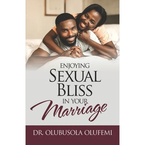 Enjoying Sexual Bliss in Your Marriage
