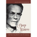 Deep Waters: Frank Waters Remembered in Letters and Commentary