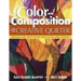 Color and Composition for the Creative Quilter: Improve Any Quilt with Easy-To-Follow Lessons
