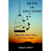 Myths of Education: Truths that will Set You Free