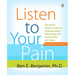Listen to Your Pain: The Active Person's Guide to Understanding, Identifying, and Treating Pain and Injury