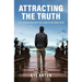 Attracting the Truth: The Power Behind the Law of Attraction