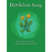 Dandelion Soup