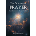 The Science of Prayer: How Intention Shapes Reality