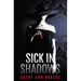 Sick In Shadows