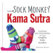 Sock Monkey Kama Sutra: Tantric Sex Positions for Your Naughty Little Monkey