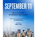 September 11: The 9/11 Story, Aftermath and Legacy