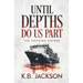 Until Depths Do Us Part